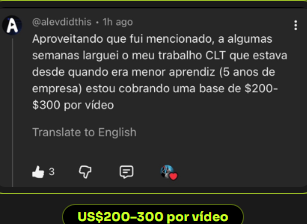 Cliente cobrando base de US$ 200 a 300 por vídeo após deixar o emprego CLT